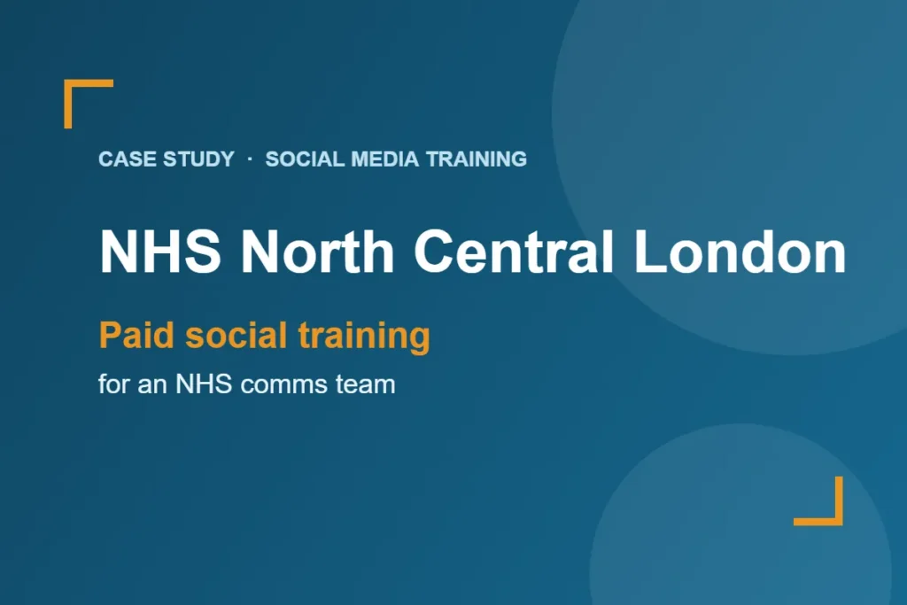 NHS North Central London: paid social training for an NHS comms team